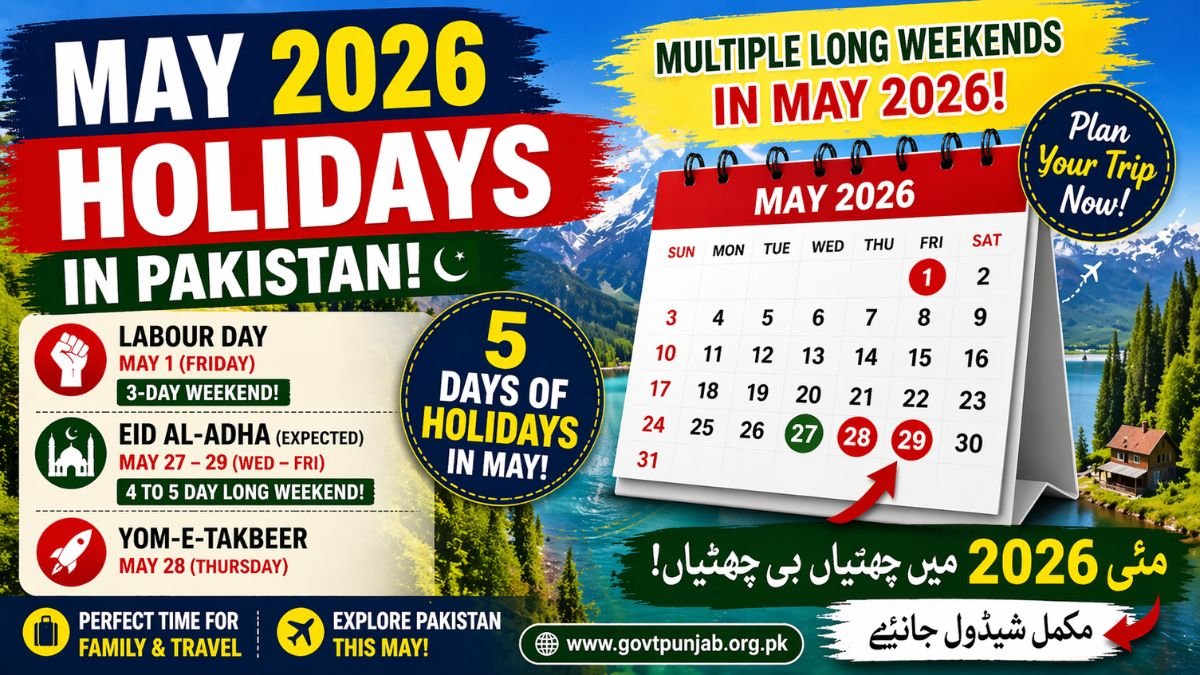Public Holidays in May 2026 Pakistan – Long Weekends, Eid Dates & Complete Schedule
